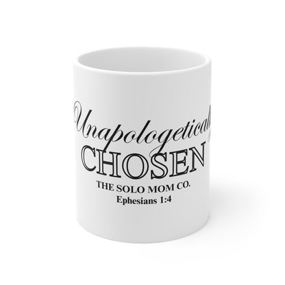 Unapologetically Chosen - MUG