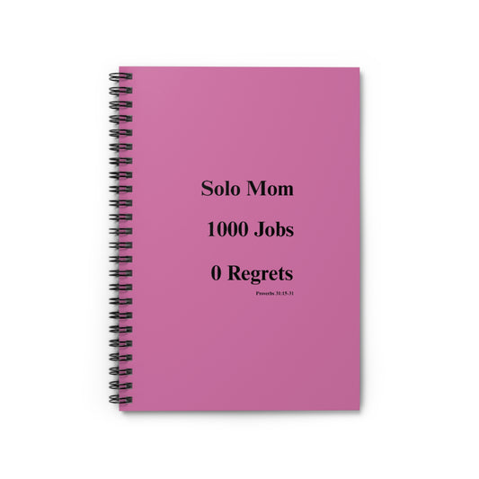 Solo Mom 1000 Jobs 0 Regrets Notebook