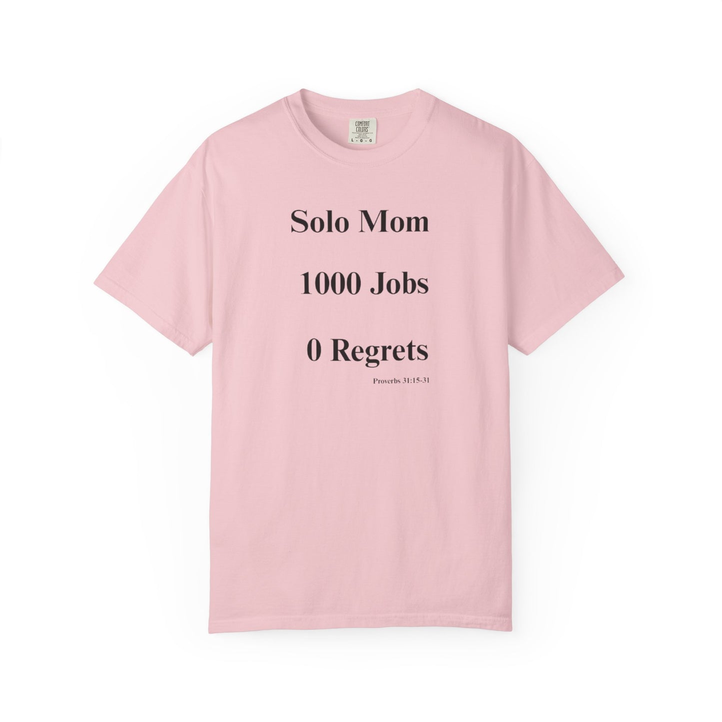Solo Mom 1000 Jobs 0 Regrets T-shirt