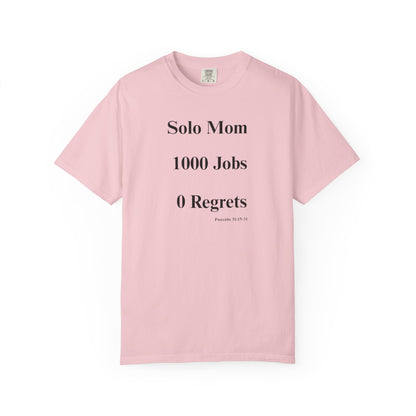 Solo Mom 1000 Jobs 0 Regrets T-shirt